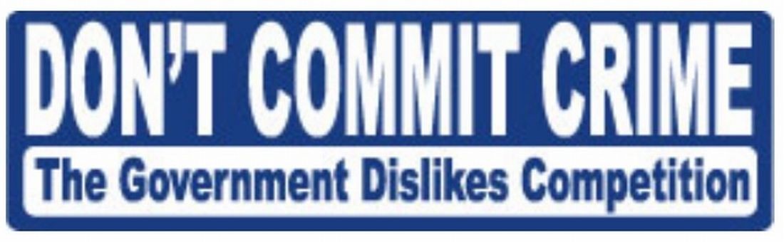don"t commit crime - the government dislikes competition bumper