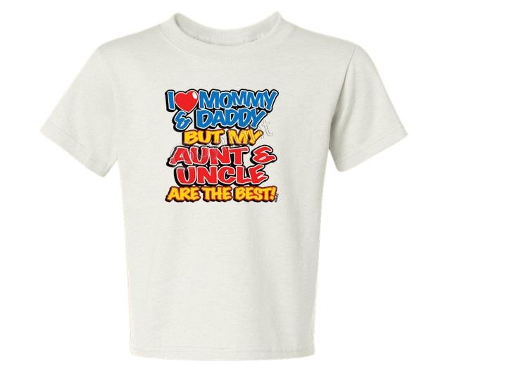 I Love Mommy & Daddy But My Aunt & Uncle BEST t-shirt 6 MONTHS TO 18-20=XL - Picture 2 of 11