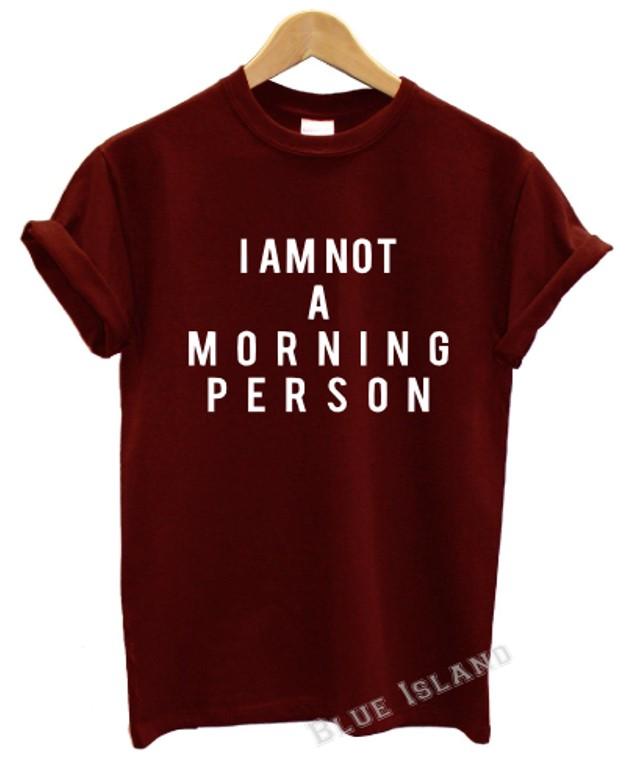 I-AM-NOT-A-MORNING-PERSON-T-SHIRT-BLOGGER-FUNNY-TUMBLR-MEAN-GIRLS-PARIS-CELFIE