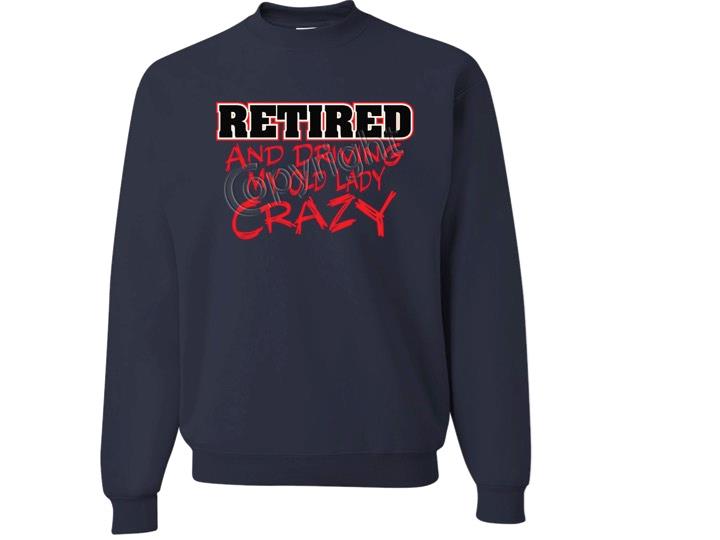 Retirado Y Conduciendo La Vieja Dama Loca SUDADERA CUELLO REDONDO TALLA SM A 4XL - Imagen 8 de 9