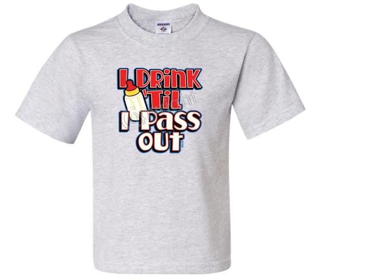 I DRINK TIL I PASS OUT Kids T-Shirt JERZEES Size 6 Months TO 2-4=XS The Best - Picture 5 of 10