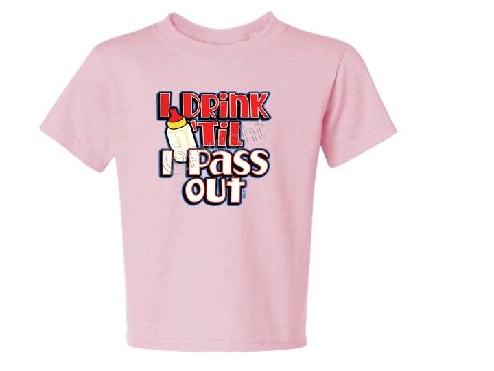 I DRINK TIL I PASS OUT Kids T-Shirt JERZEES Size 6 Months TO 2-4=XS The Best - Picture 4 of 10