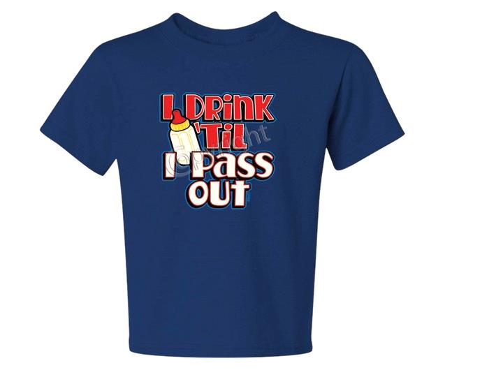 I DRINK TIL I PASS OUT Kids T-Shirt JERZEES Size 6 Months TO 2-4=XS The Best - Picture 9 of 10