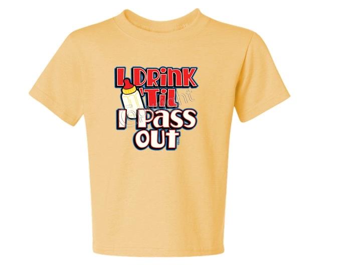 I DRINK TIL I PASS OUT Kids T-Shirt JERZEES Size 6 Months TO 2-4=XS The Best - Picture 8 of 10