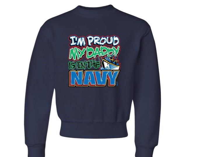 I'M PROUD MY DADDY IS IN THE NAVY KIDS CREW NECK SWEATSHIRT 6-8=SM To 18-20=XL - Picture 11 of 12
