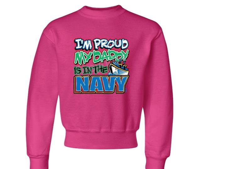 I'M PROUD MY DADDY IS IN THE NAVY KIDS CREW NECK SWEATSHIRT 6-8=SM To 18-20=XL - Picture 7 of 12