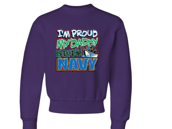 I'M PROUD MY DADDY IS IN THE NAVY KIDS CREW NECK SWEATSHIRT 6-8=SM To 18-20=XL - Picture 8 of 12