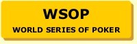 Everything you could possibly want from the World Series of Poker including WSOP MAIN EVENT items