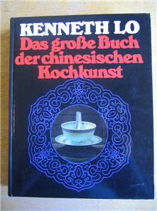 Das große BUCH DER CHINESISCHEN Kochkunst, Kenneth Lo