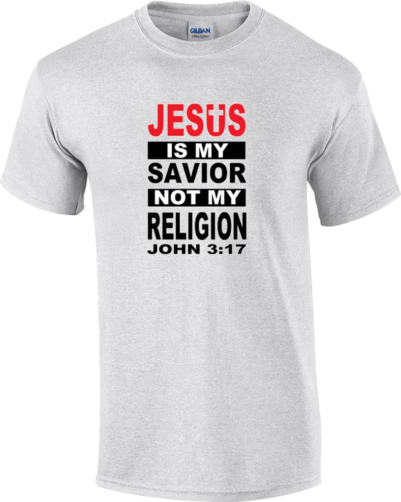 Christian Jesus Is My Savior Not My Religion John 3:17 T-Shirt - Picture 10 of 13
