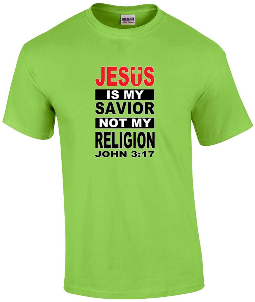 Christian Jesus Is My Savior Not My Religion John 3:17 T-Shirt - Picture 8 of 13