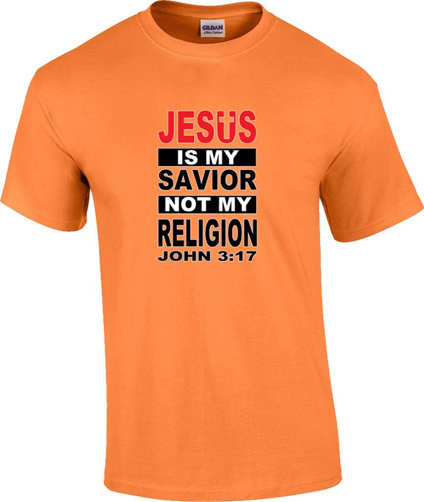 Christian Jesus Is My Savior Not My Religion John 3:17 T-Shirt - Picture 9 of 13