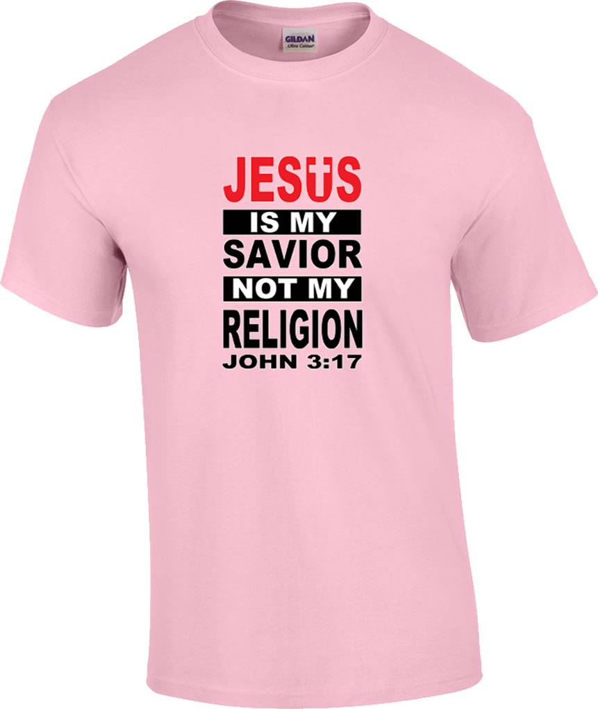 Christian Jesus Is My Savior Not My Religion John 3:17 T-Shirt - Picture 11 of 13