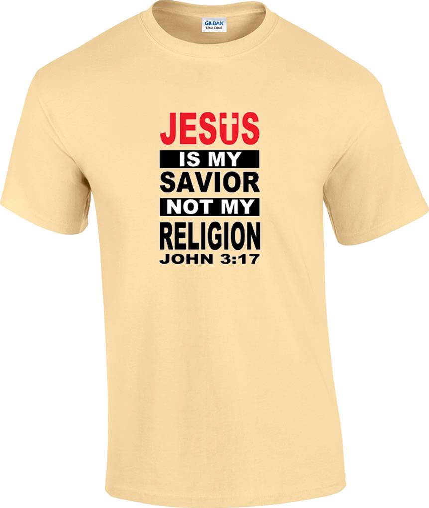Christian Jesus Is My Savior Not My Religion John 3:17 T-Shirt - Picture 12 of 13