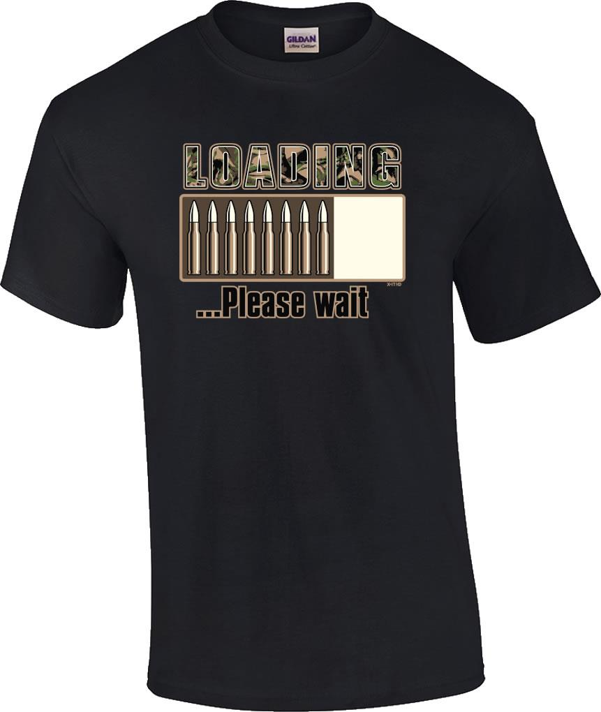 Funny Camo Loading Please Wait Bullets Gun Ammo Humor Novelty TShirt