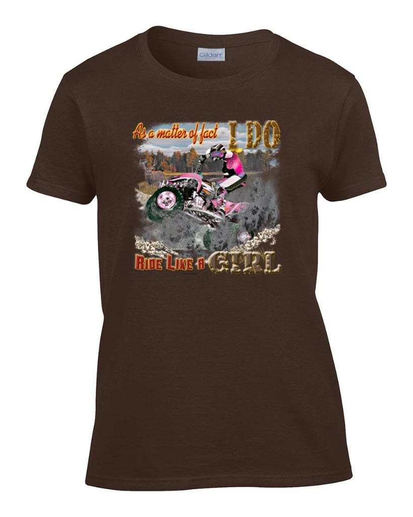 Ladies As A Matter of Fact I Do Ride Like A Girl 4 Wheeler Women's T-Shirt