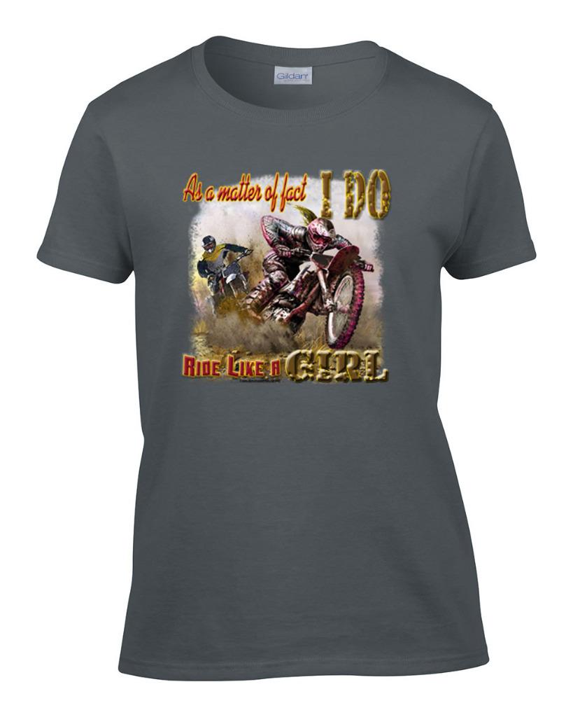 T-shirt Femme 'As A Matter Of Fact I Do Ride Like A Girl' - Motif Dirt Bike - Tailles S à 3X