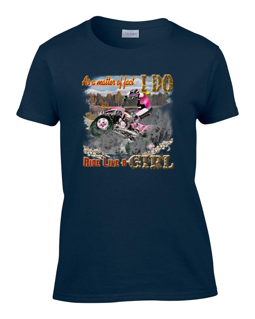 Ladies As A Matter of Fact I Do Ride Like A Girl 4 Wheeler Women's T-Shirt