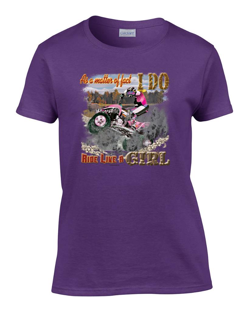 Ladies As A Matter of Fact I Do Ride Like A Girl 4 Wheeler Women's T-Shirt