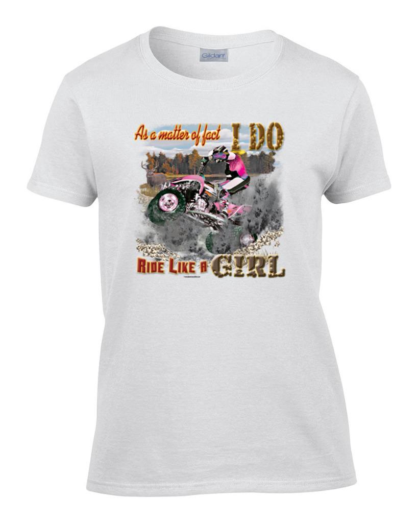 Ladies As A Matter of Fact I Do Ride Like A Girl 4 Wheeler Women's T-Shirt