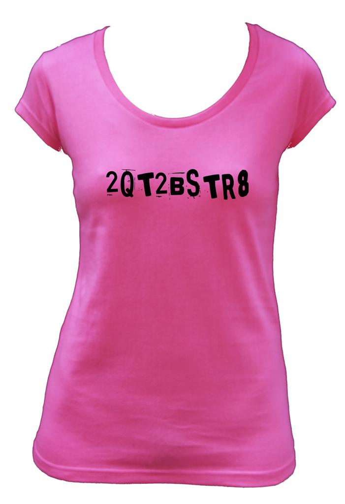 2qtbstr8 t shirt | just b.CAUSE 2qtbstr8 t shirt | just b.CAUSE
