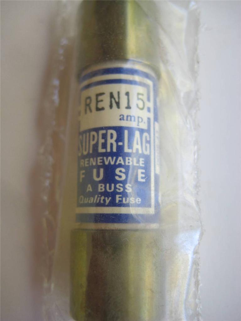 NEW BUSS # REN15 SUPER-LAG RENEWABLE FUSE # REN-15 