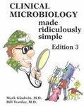 Clinical Microbiology Made Ridiculously Simple Gladwin