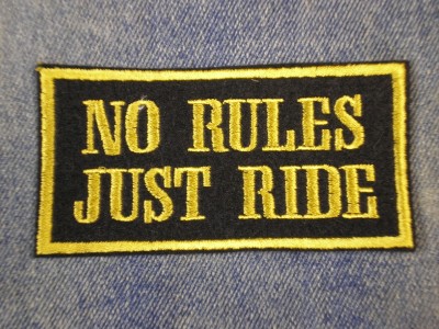 NO RULES JUST RIDE BIKER SEW ON EMBROIDERED PATCH