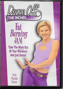 DANCE OFF THE INCHES Fat Burning Jam with Michelle Dozois DVD