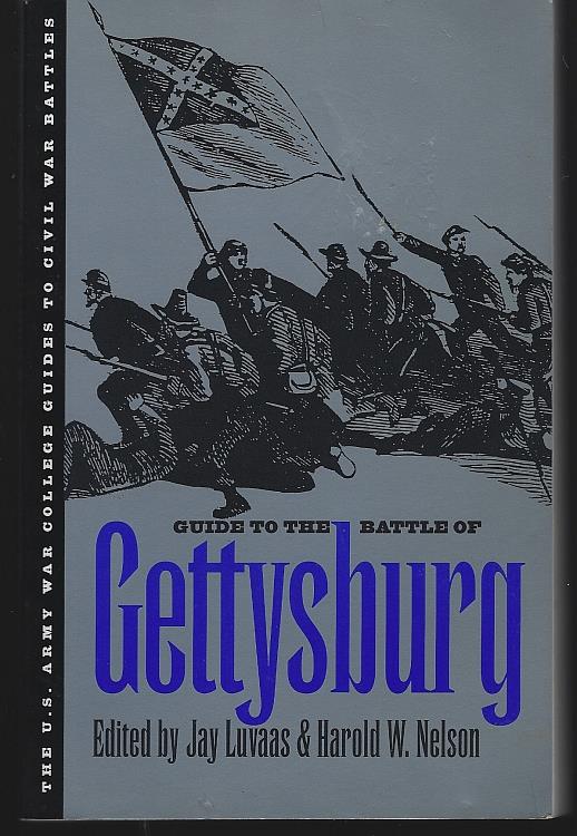 Luvaas, Jay and Harold Nelson editors - Guide to the Battle of Gettysburg