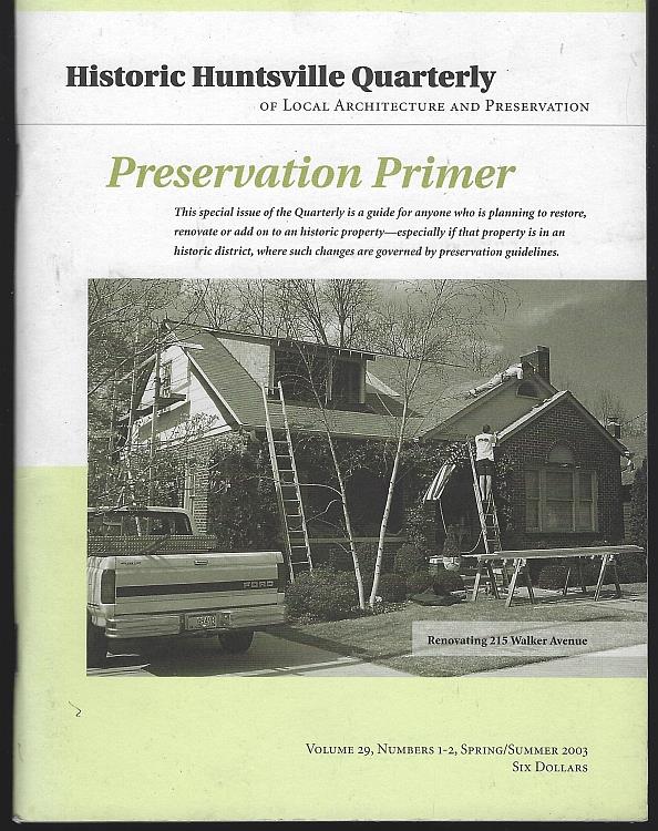 Lowery, Lynne Berry editor - Historic Huntsville Quarterly Spring/Summer 2003 Preservation Primer