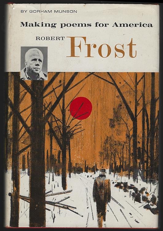 Munson, Gorham - Robert Frost Making Poems for America