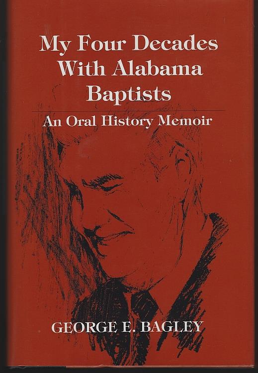 Image for MY FOUR DECADES WITH ALABAMA BAPTISTS An Oral History Memoir
