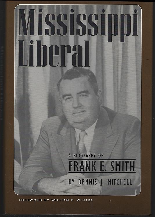 Image for MISSISSIPPI LIBERAL A Biography of Frank E. Smith