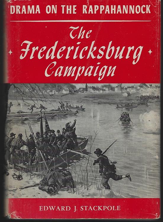 Stackpole, Edward J. - Drama on the Rappahannock the Fredericksburg Campaign