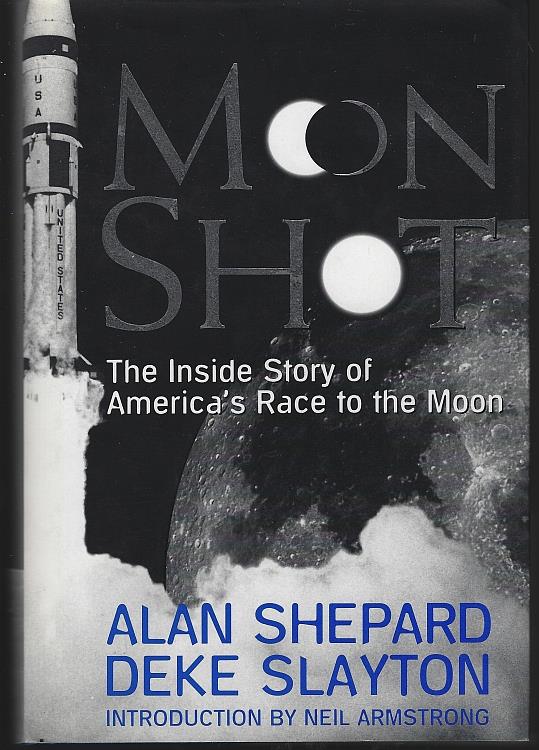 Shepard, Alan and Deke Slayton - Moon Shot the Inside Story of America's Race to the Moon