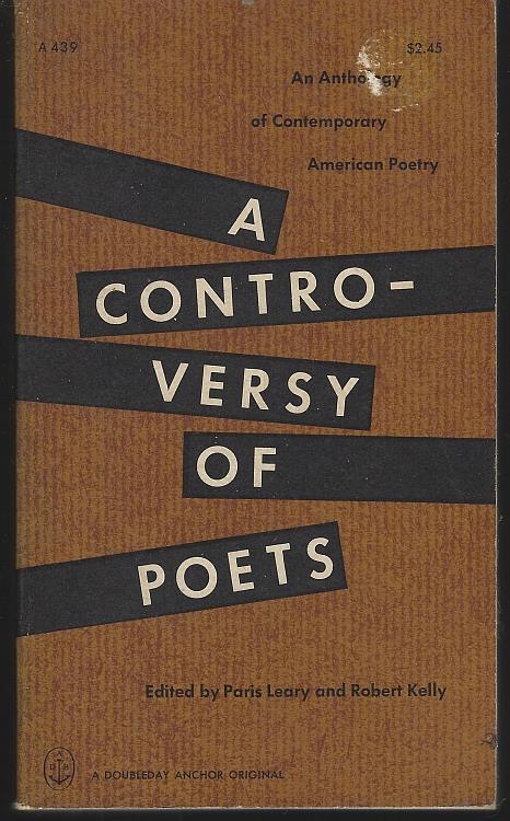 Leary, Paris and Robert Kelly editors - Controversy of Poets an Anthology of Contemporary American Poetry