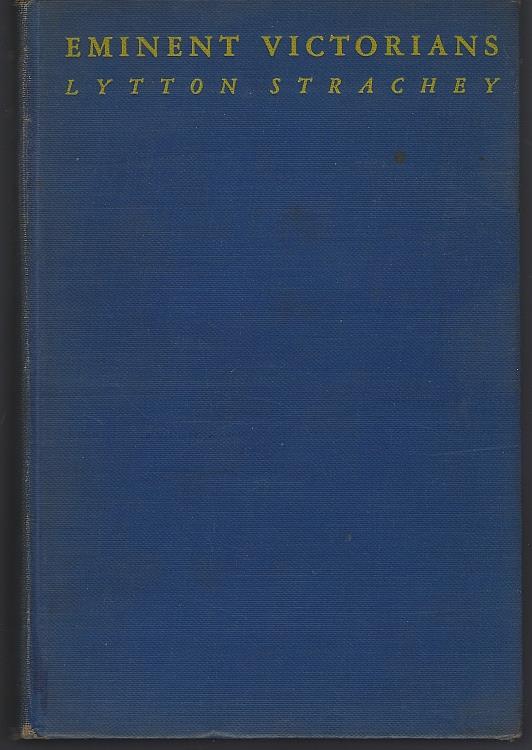 Strachey, Lytton - Eminent Victorians Cardinal Manning, Florence Nightingale, Dr. Arnold, General Gordon