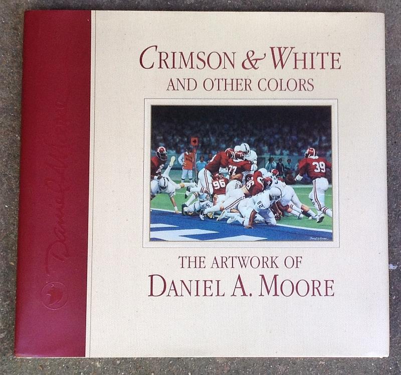 Moore, Daniel - Crimson & White and Other Colors the Artwork of Daniel A. Moore
