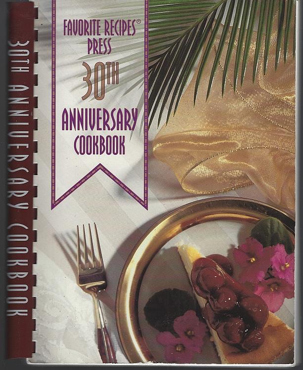 Favorite Recipes - Favorite Recipes Press 30th Anniversary Cookbook Still Cooking After Thirty Years