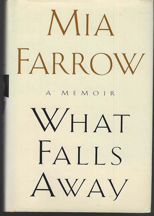 Farrow, Mia - What Falls Away a Memoir
