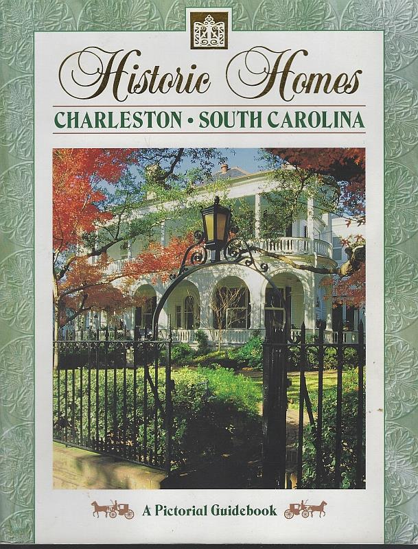 Image for HISTORIC HOMES: CHARLESTON SOUTH CAROLINA A Pictorial Guidebook