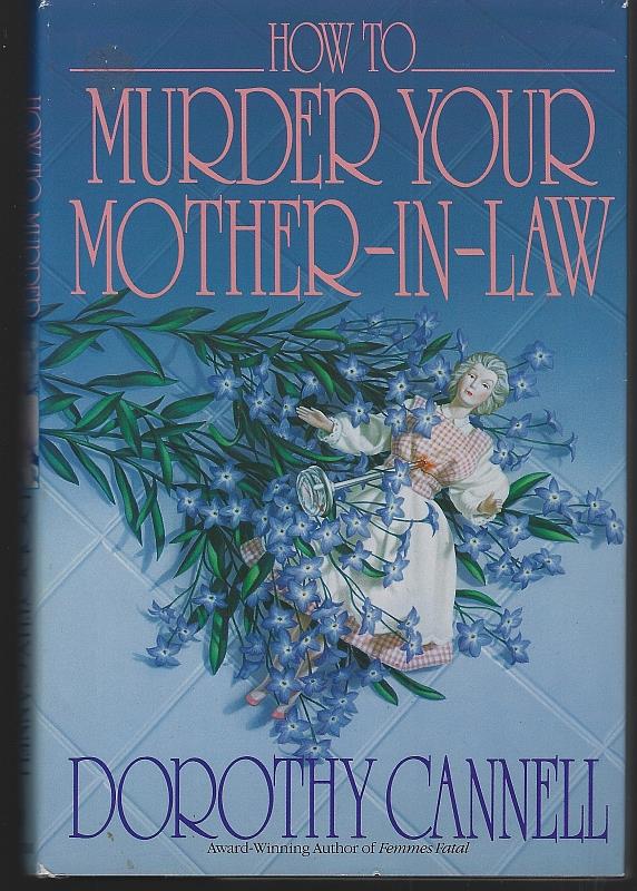 Cannell, Dorothy - How to Murder Your Mother-in-Law