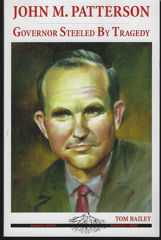 Bailey, Tom - John M. Patterson Governor Steeled By Tragedy