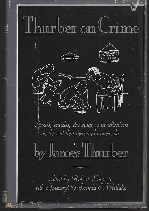 Thurber, James - Thurber on Crime Stories, Articles, Drawings, and Reflections on the Evil That Men and Women Do