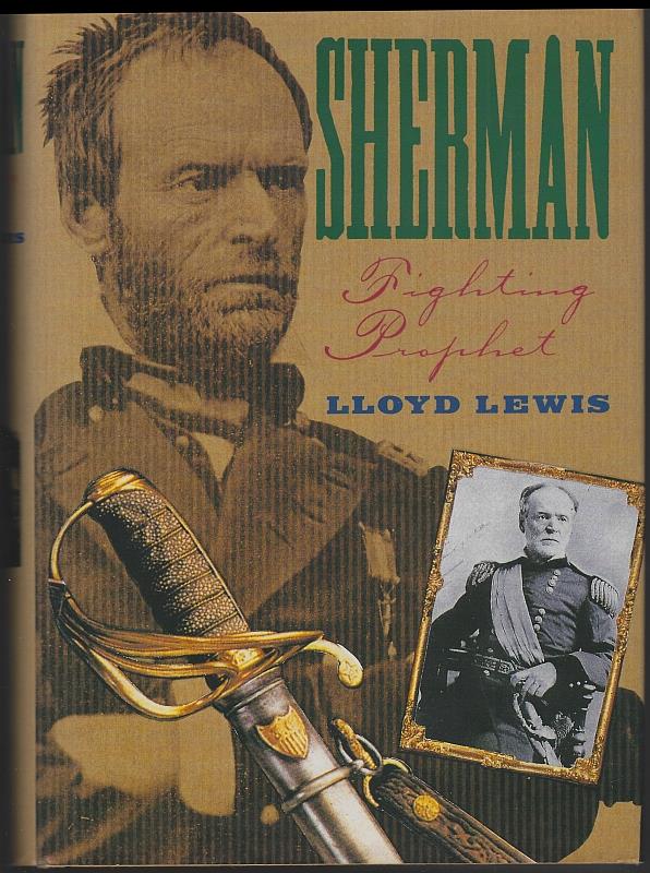 Lewis, Lloyd - Sherman Fighting Prophet