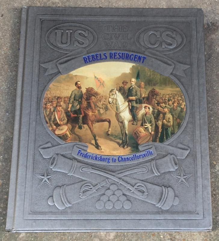 Goolrick, William and The editors Of Time-Life - Rebels Resurgent Fredericksburg to Chancellorsville