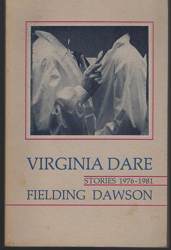 Dawson, Fielding - Virginia Dare, Stories 1976-1981