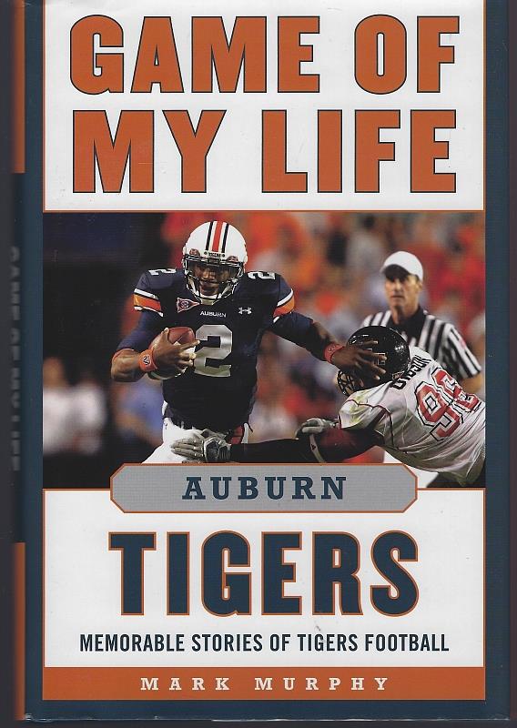 Murphy, Mark - Game of My Life Auburn Tigers Memorable Stories of Tigers Football