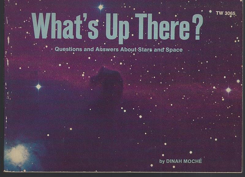 Moche, Dinah - What's Up There Questions and Answers About Stars and Space